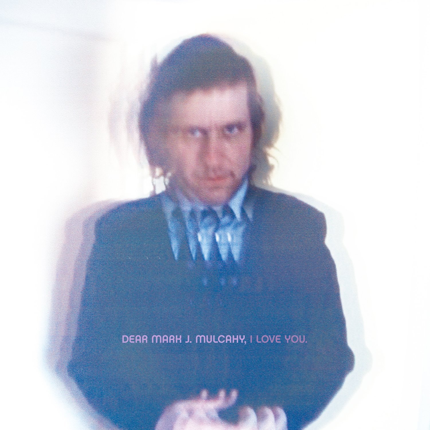Dear M. J. Mulcahy I Love You