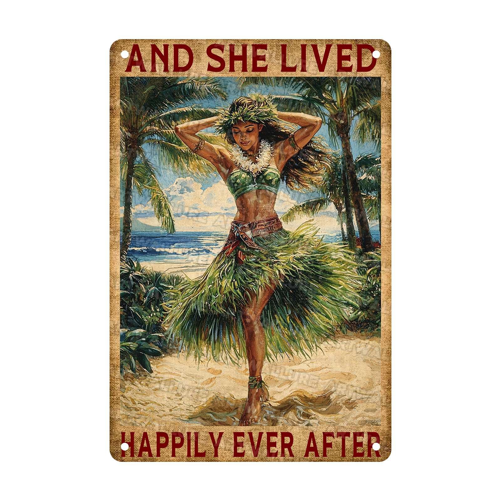 Hawaiian Hula Girl and She Lived Happily Ever After Metal Poster Metal Sign Vintage Wall Decor for Garage Man Cave Bathroom Coffee Bar Club Art Plaque 8x12Inch