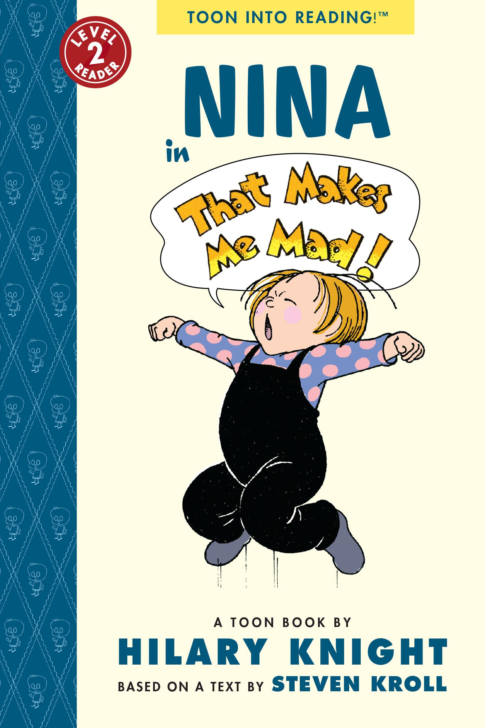 Nina in That Makes Me Mad!: TOON Level 2 (Easy-to-read Comics, Level 2) (Toon Books)