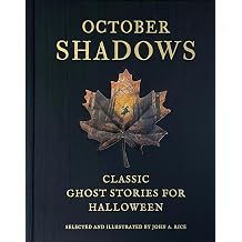 October Shadows Classic Ghost Stories for Halloween Deluxe Illustrated Horror Anthology