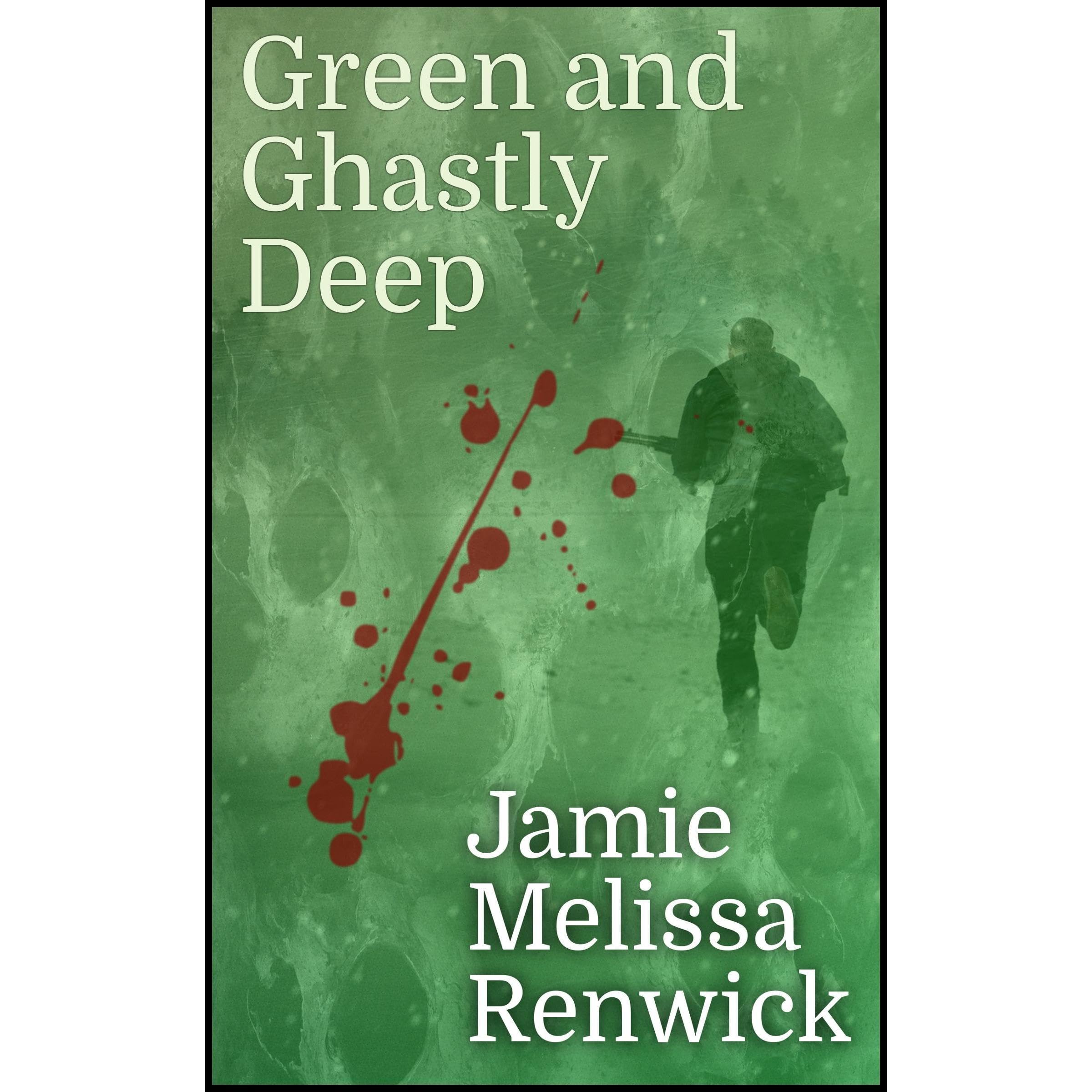 Green and Ghastly Deep