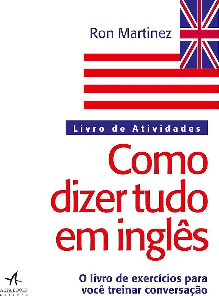 Como Dizer Tudo em Inglês: Livro de Atividades