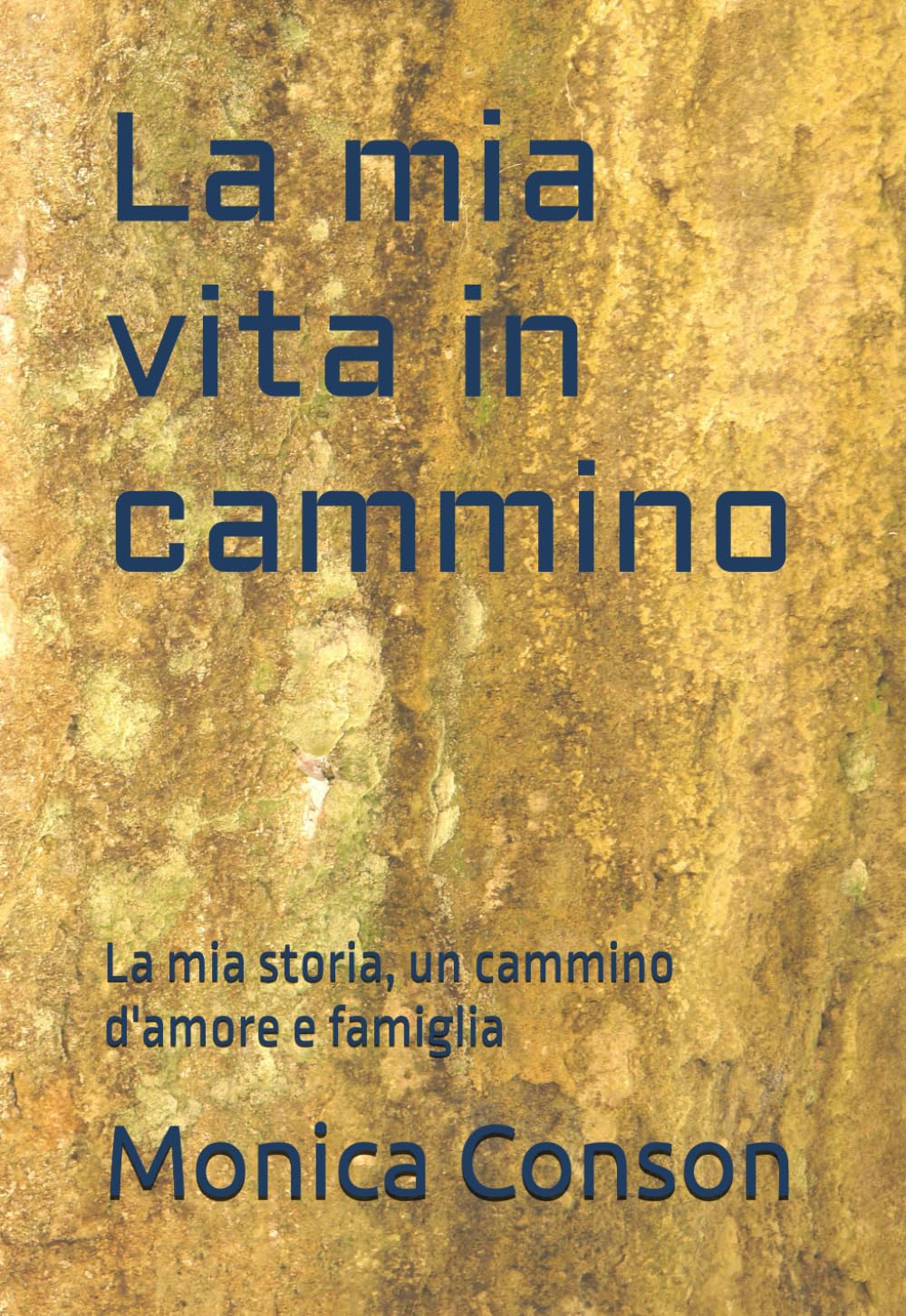La mia vita in cammino: La mia storia, un cammino d'amore e famiglia