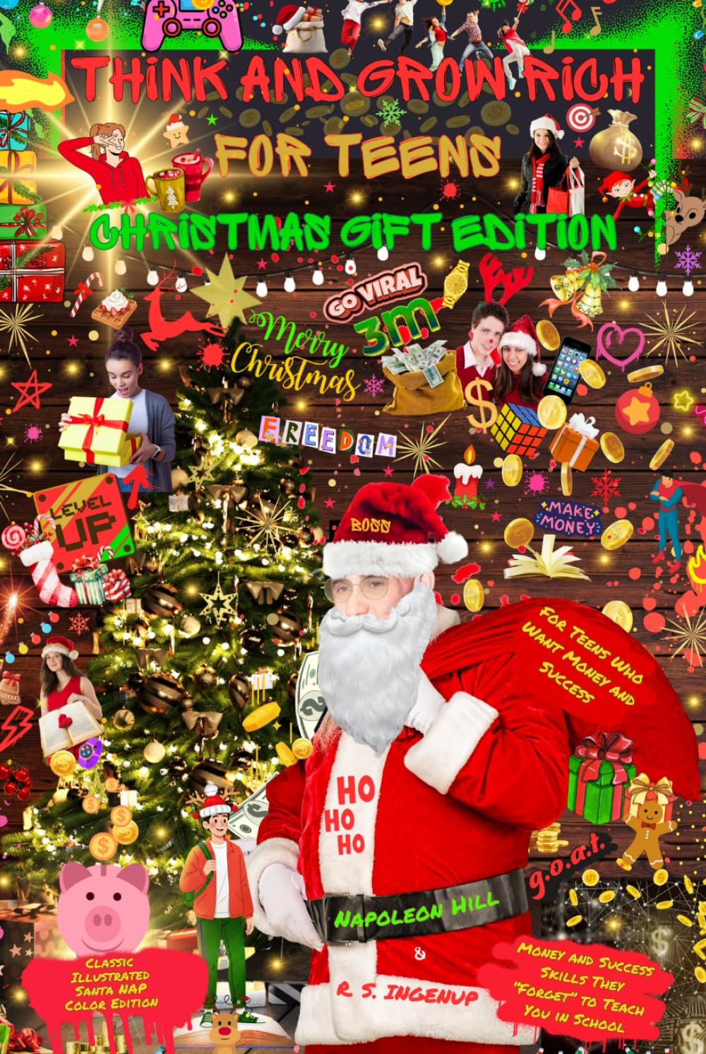 Think and Grow Rich for Teens Christmas Gift Edition - Money and Success Skills They “Forget” to Teach You in School: For Teens Who Want Money and Success - Classic Illustrated Santa Nap Color Edition