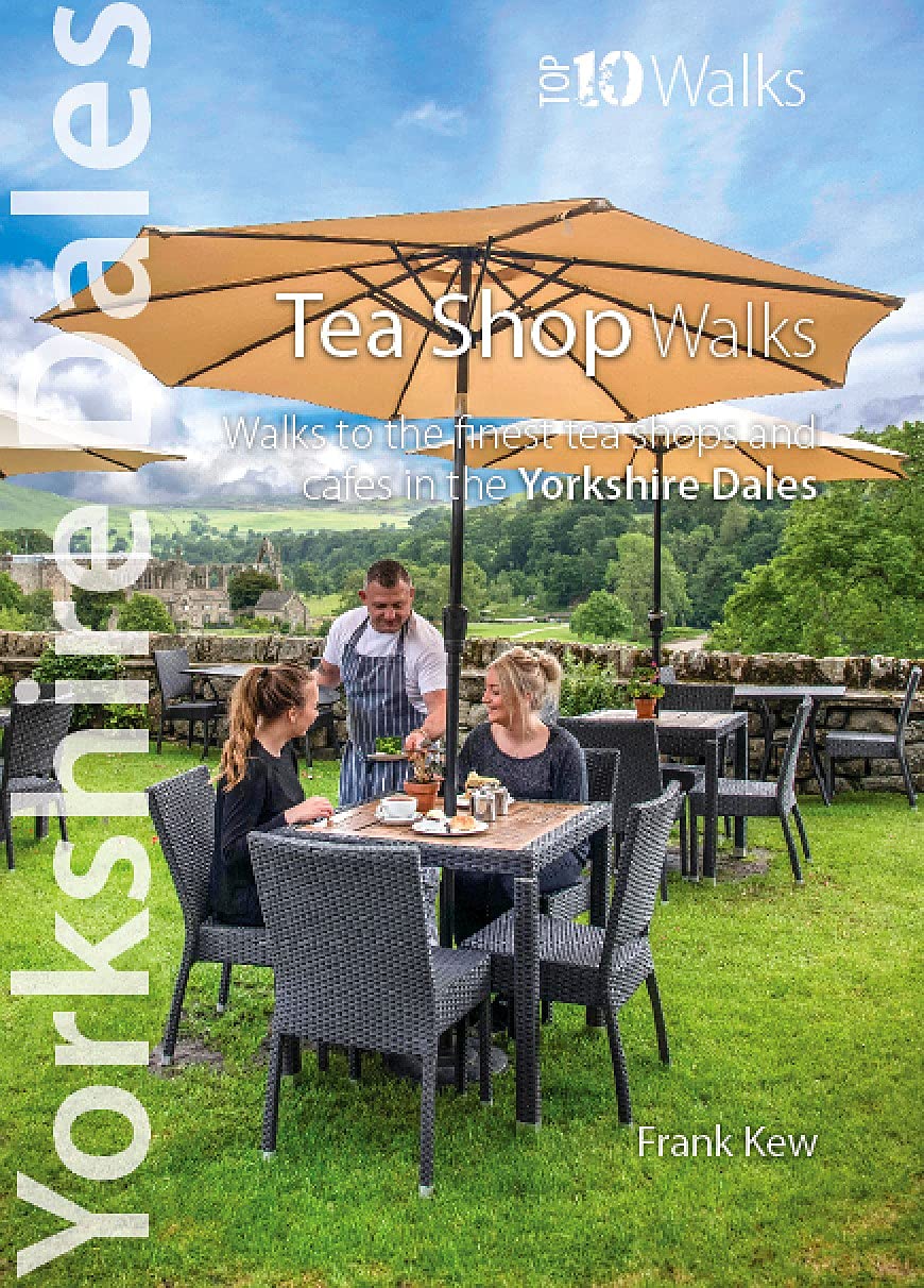 Top 10 Yorkshire Dales Tea Shop Walks: Walks to the best  by Frank Kew PAPERBACK
