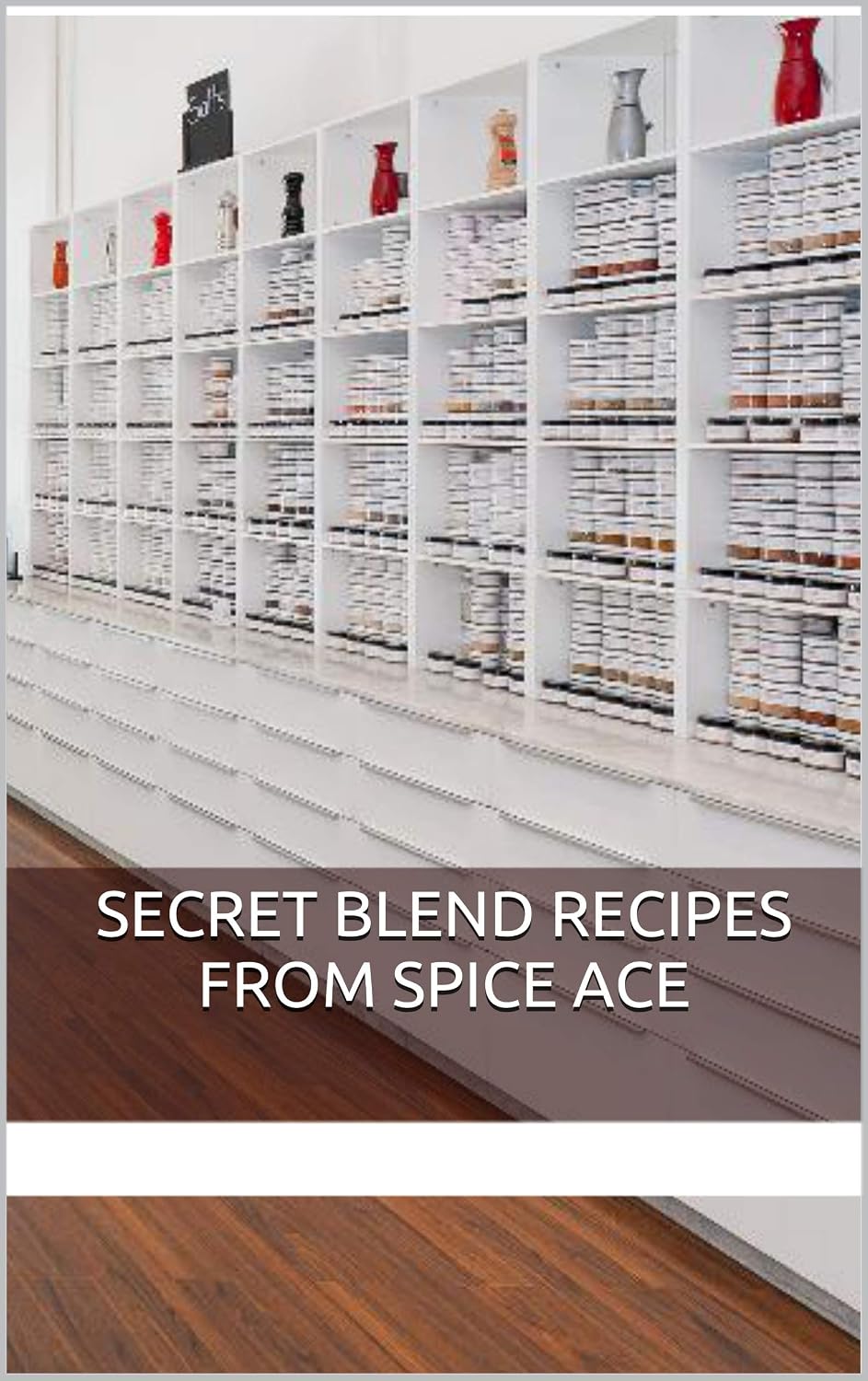 Secret Blend Recipes from Spice Ace