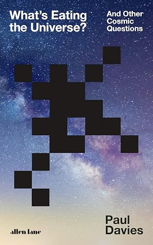 What's Eating the Universe?: And Other Cosmic Questions