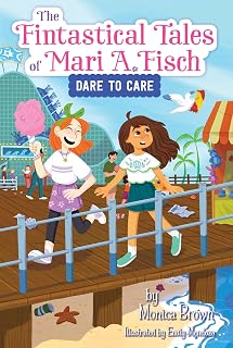 The Fintastical Tales of Mari A. Fisch #2: Dare to Care: A Chapter Book About a Mermaid Learning Bravery and Friendship for Kids (Ages 6-10)