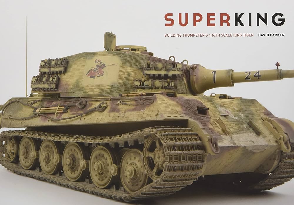 Amazon | Superking: Building Trumpeter's 1:16th Scale King Tiger