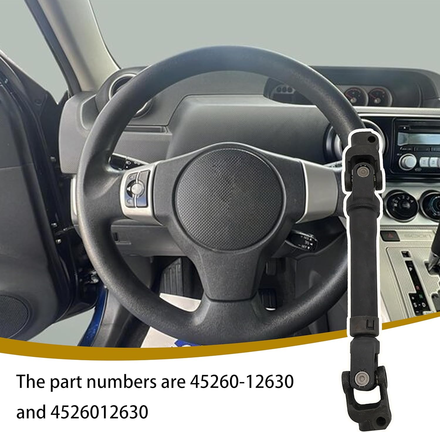 45260-12630 Steering Shaft Assy Compatible with Toyota Scion 2008-2015 Replaces 45260-12630