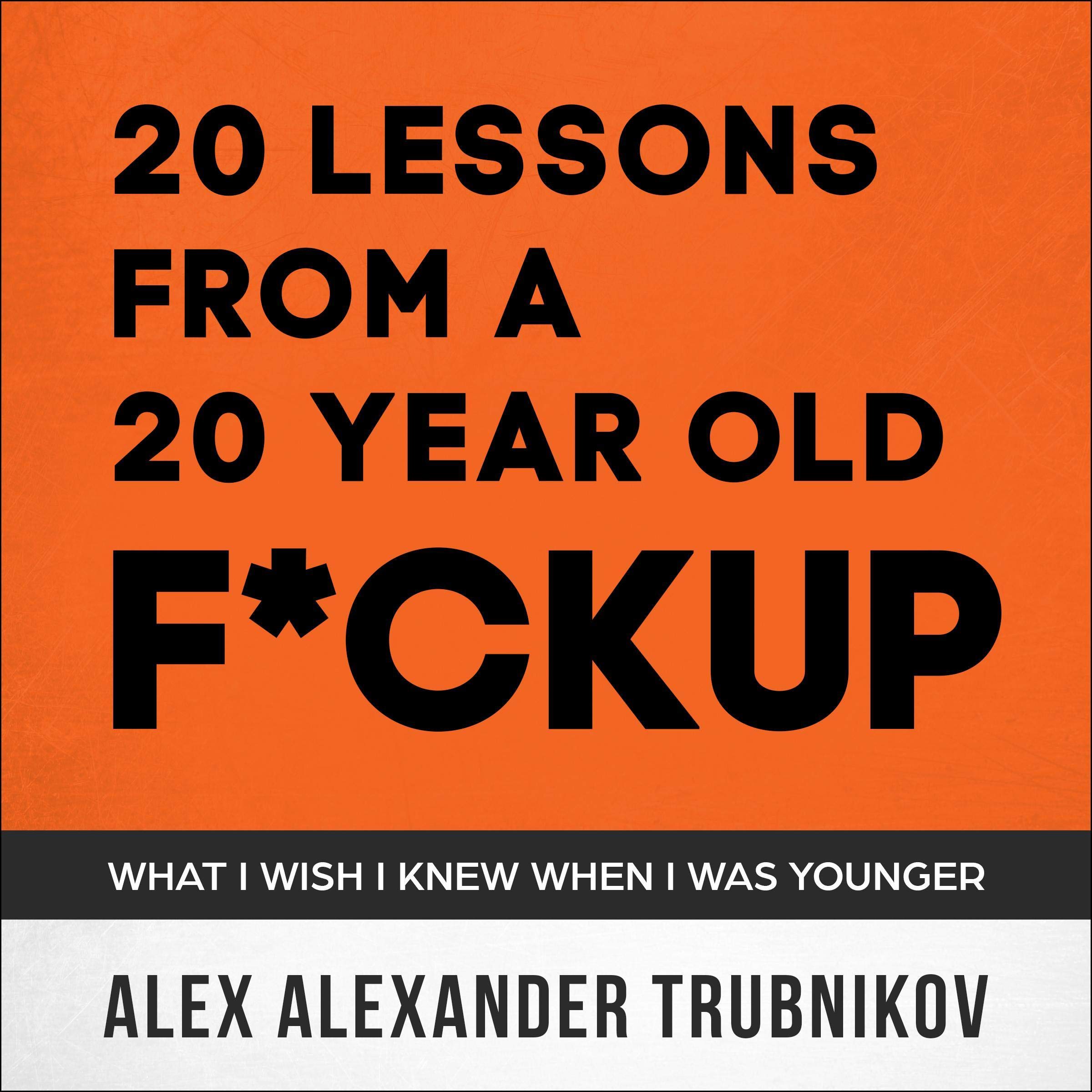 Cover art for 20 Lessons from a 20-Year-Old F*ckup