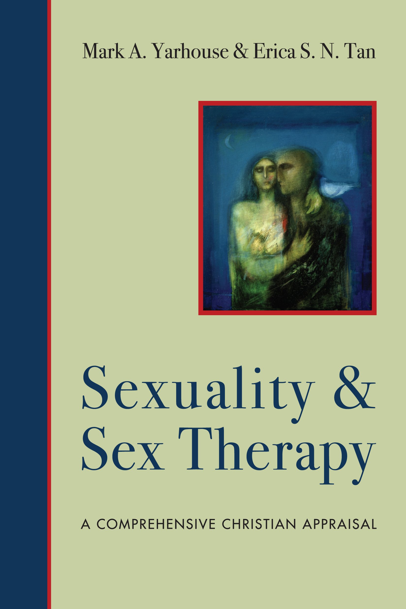 Sexuality and Sex Therapy: A Comprehensive Christian Appraisal (Christian Association for Psychological Studies Books)