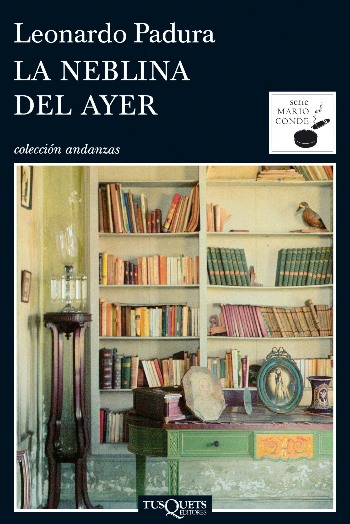 La neblina del ayer (Serie Mario Conde nº 6) (Spanish Edition)