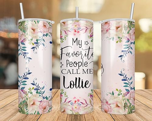 My Favorite People Call Me Lollie - Vaso delgado de 20 onzas, lindo regalo del día de la madre, taza de viaje floral