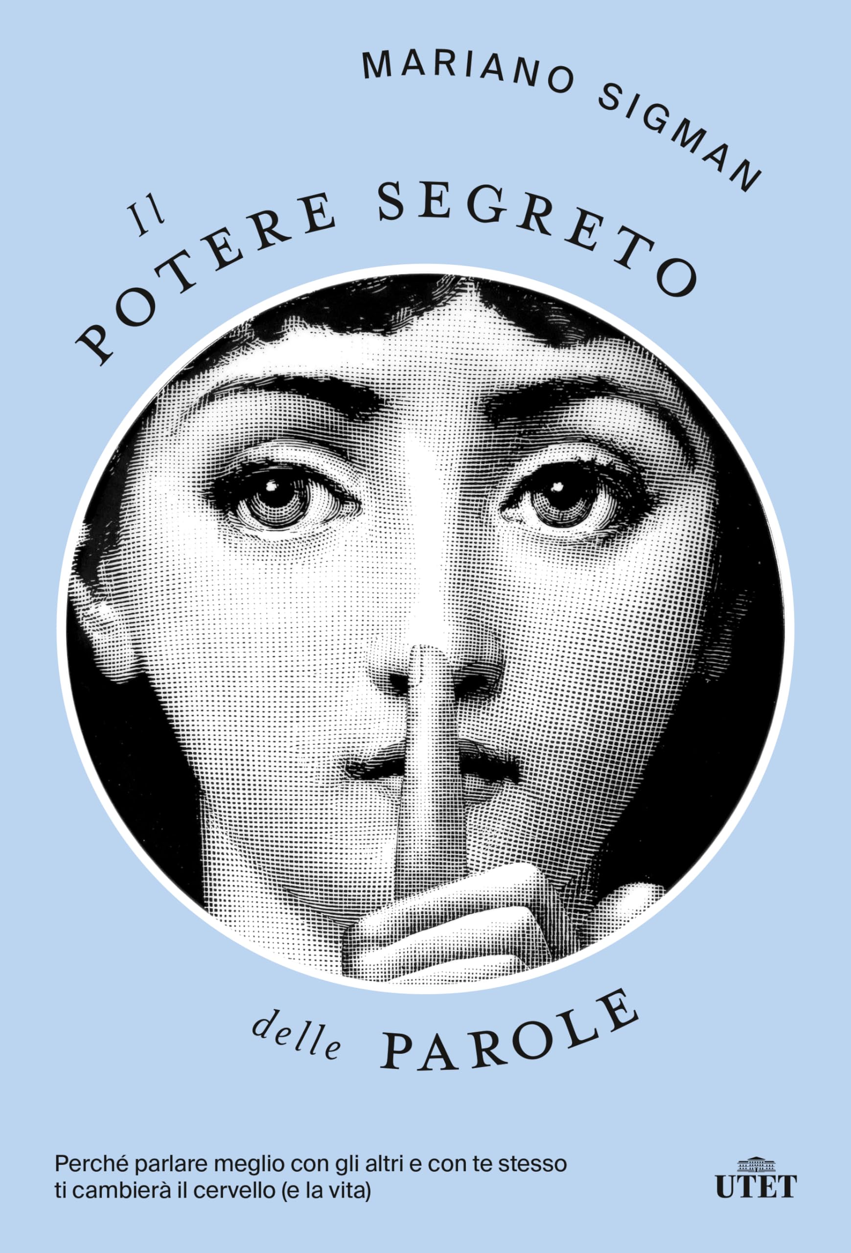 Il Potere Segreto Delle Parole. Perché Parlare Meglio Con Gli Altri E Con Te Stesso Ti Cambierà Il Cervello (E La Vita) - 4