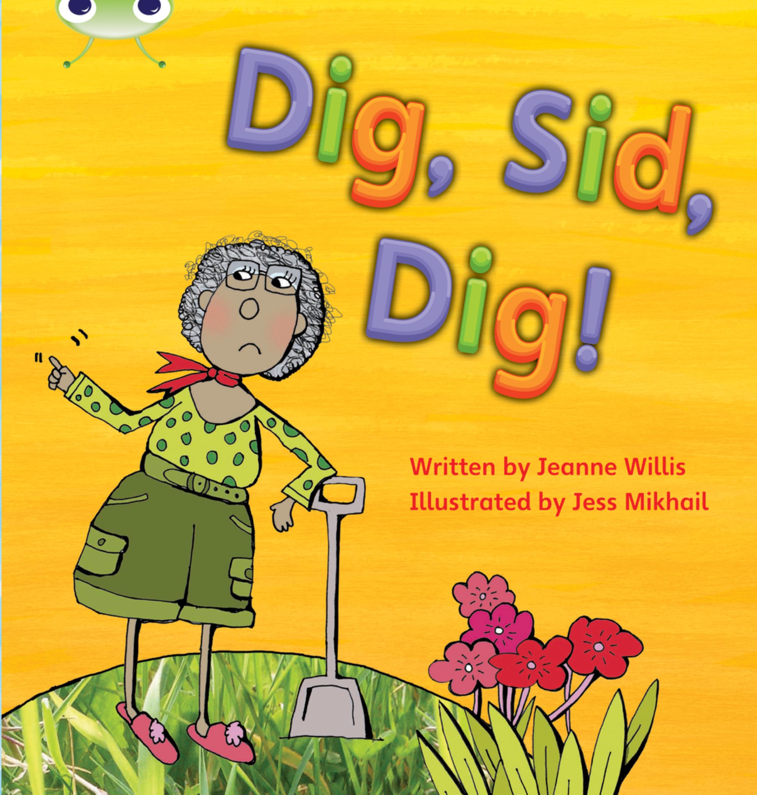 Bug Club Phonics - Phase 2 Unit 3: Dig, Sid, Dig! by Jeanne W... - 9781408260128