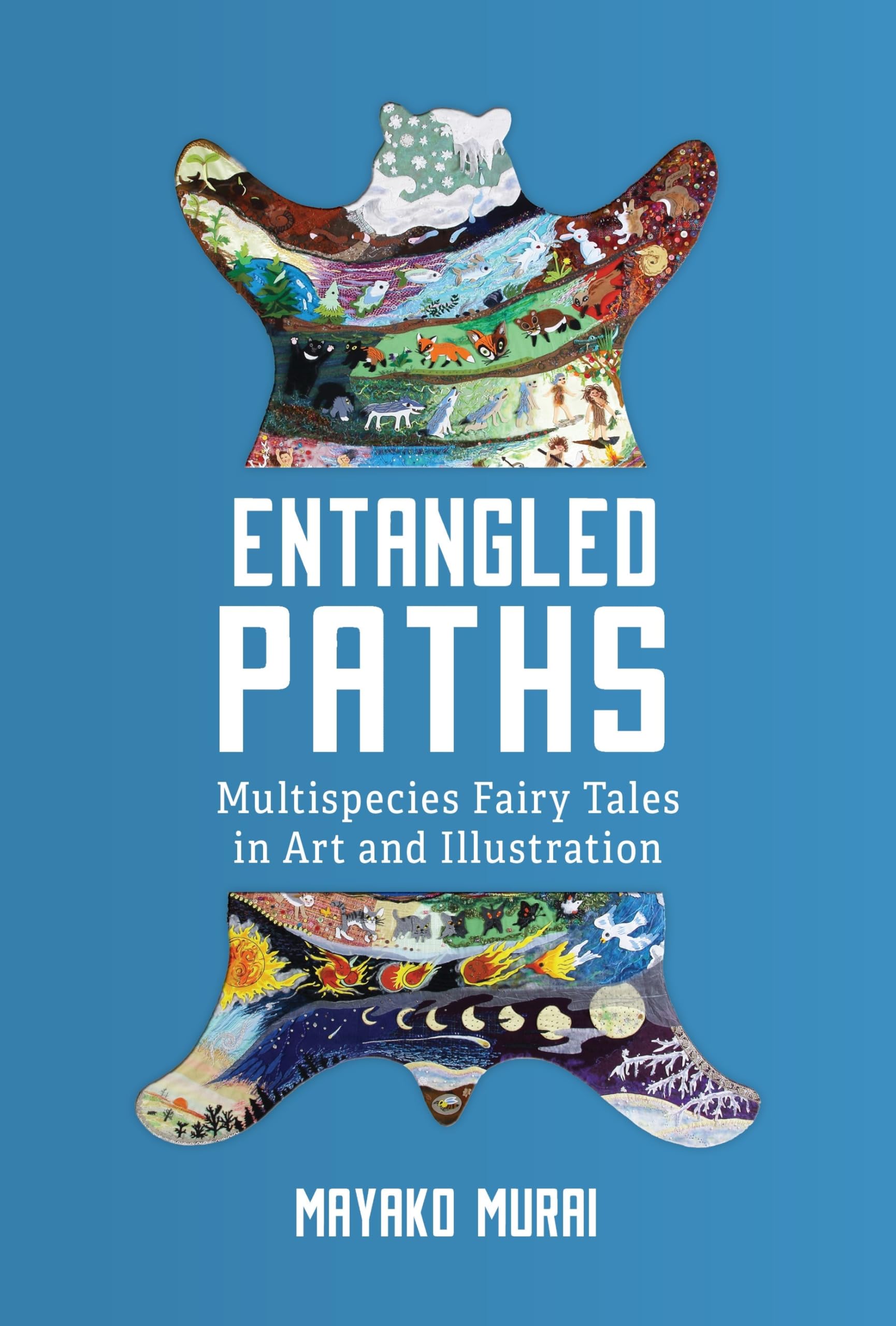 Entangled Paths: Multispecies Fairy Tales in Art and Illustration (The Donald Haase Series in Fairy-Tale Studies)