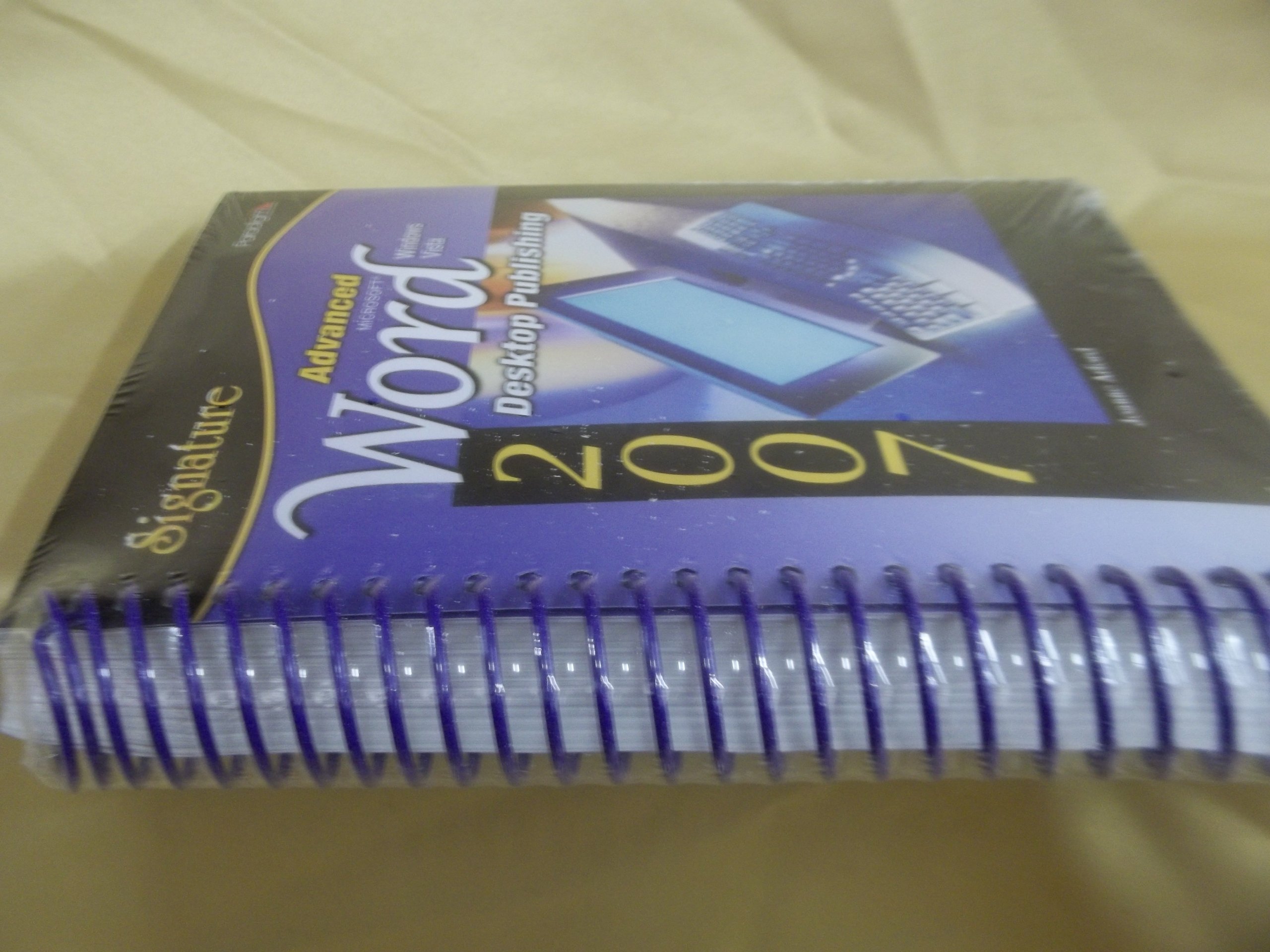 Advanced Microsoft Word 2007: Desktop Publishing, Windows Vista (Signature Series)