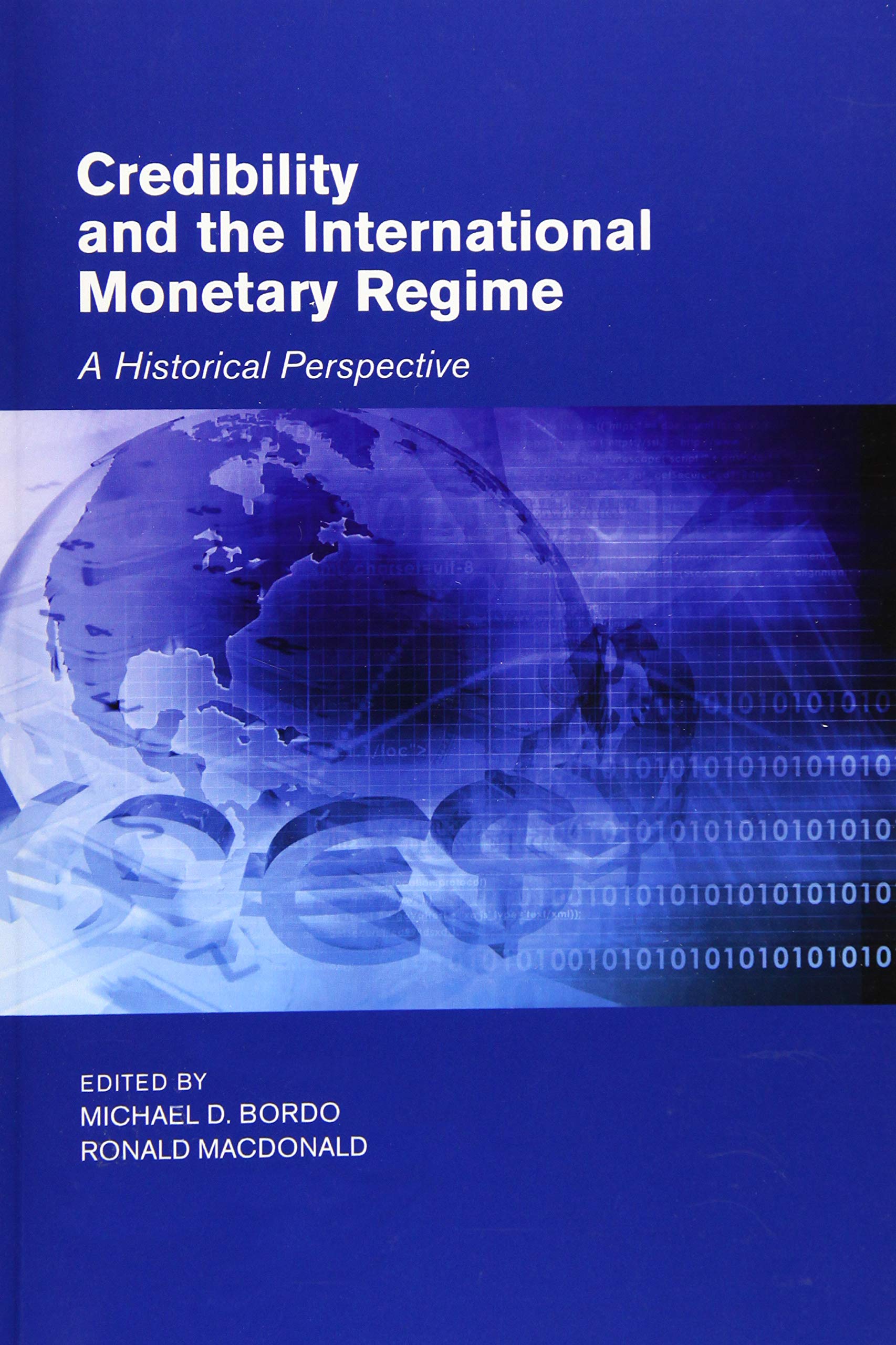 Credibility and the International Monetary Regime: A Historical Perspective (Studies in Macroeconomic History)