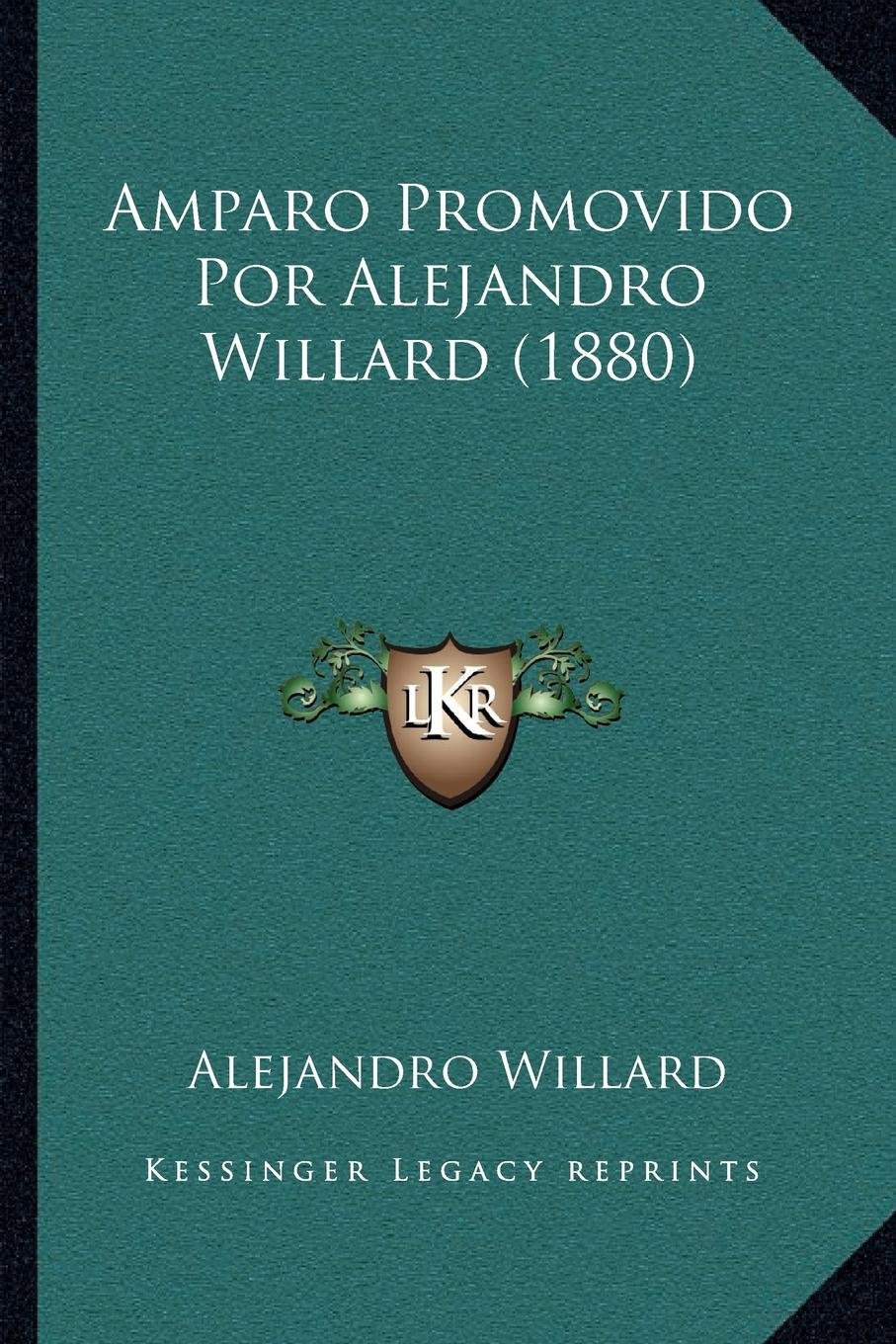 Amparo Promovido Por Alejandro Willard (1880)