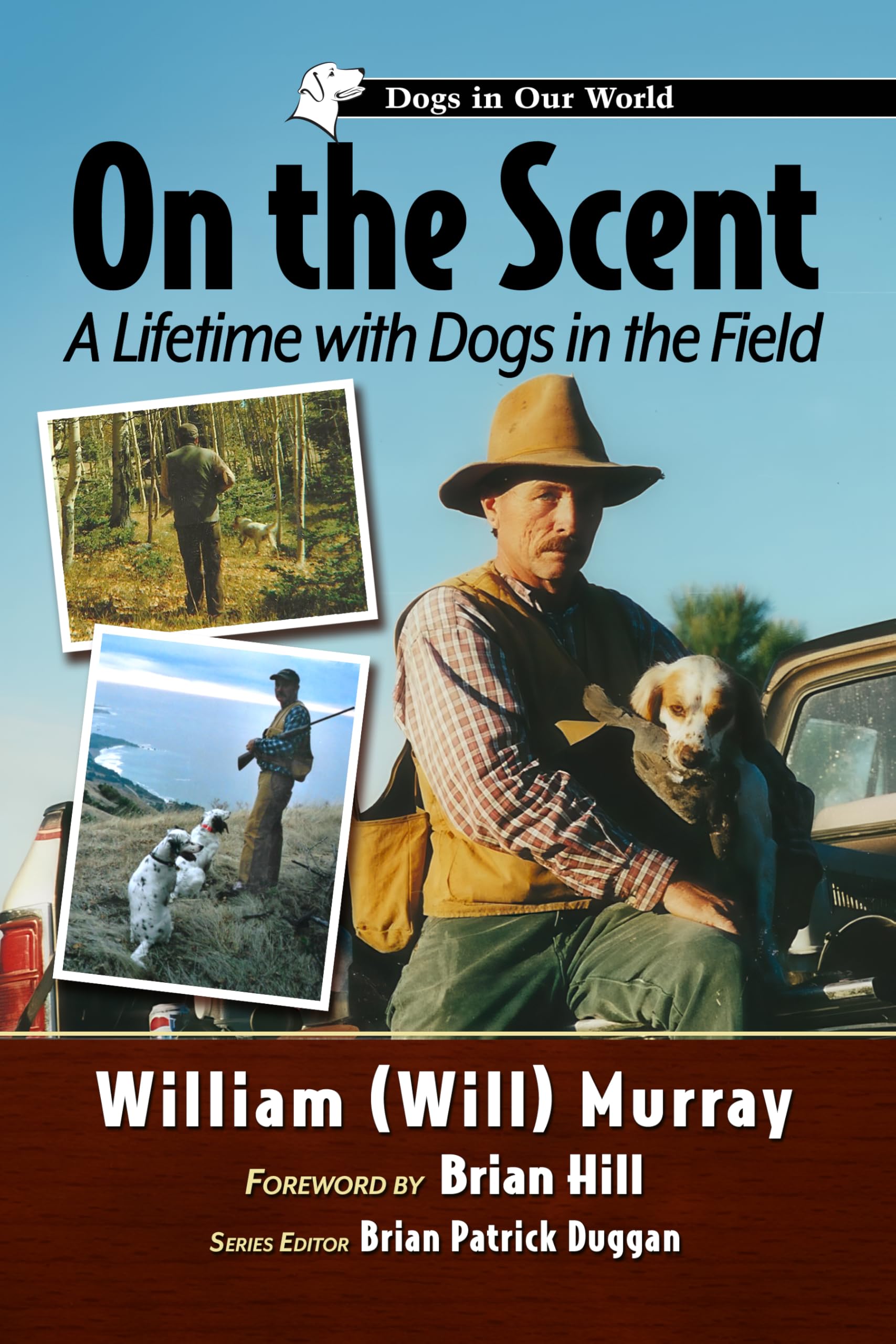 On the Scent: A Lifetime with Dogs in the Field (Dogs in Our World)