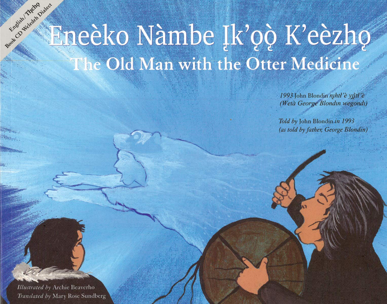 The Old Man with the Otter Medicine / Eneèko Nàmbe Įk'ǫǫ Kʼeèzhǫ