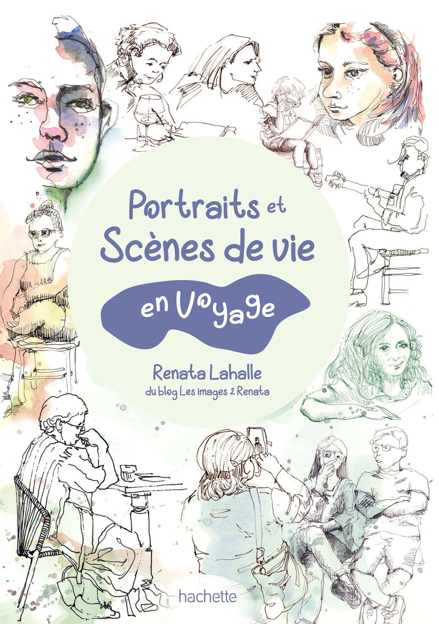 Portraits et scènes de vie en voyage: Dessiner en voyage