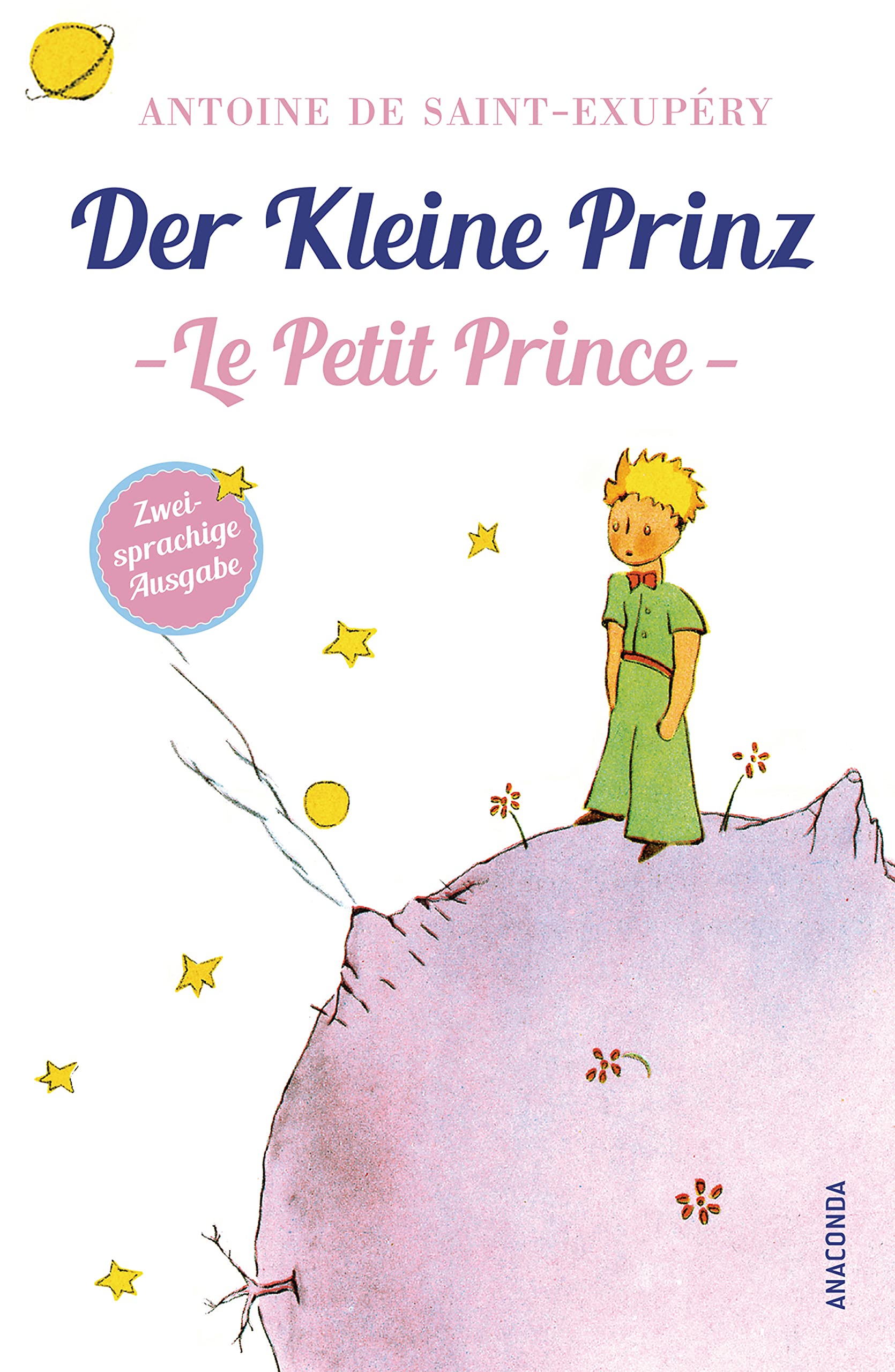Der Kleine Prinz / Le Petit Prince: Deutsch Französisch Zweisprachige Lektüre / Parallel gesetzter Text / Klassiker im Original lesen
