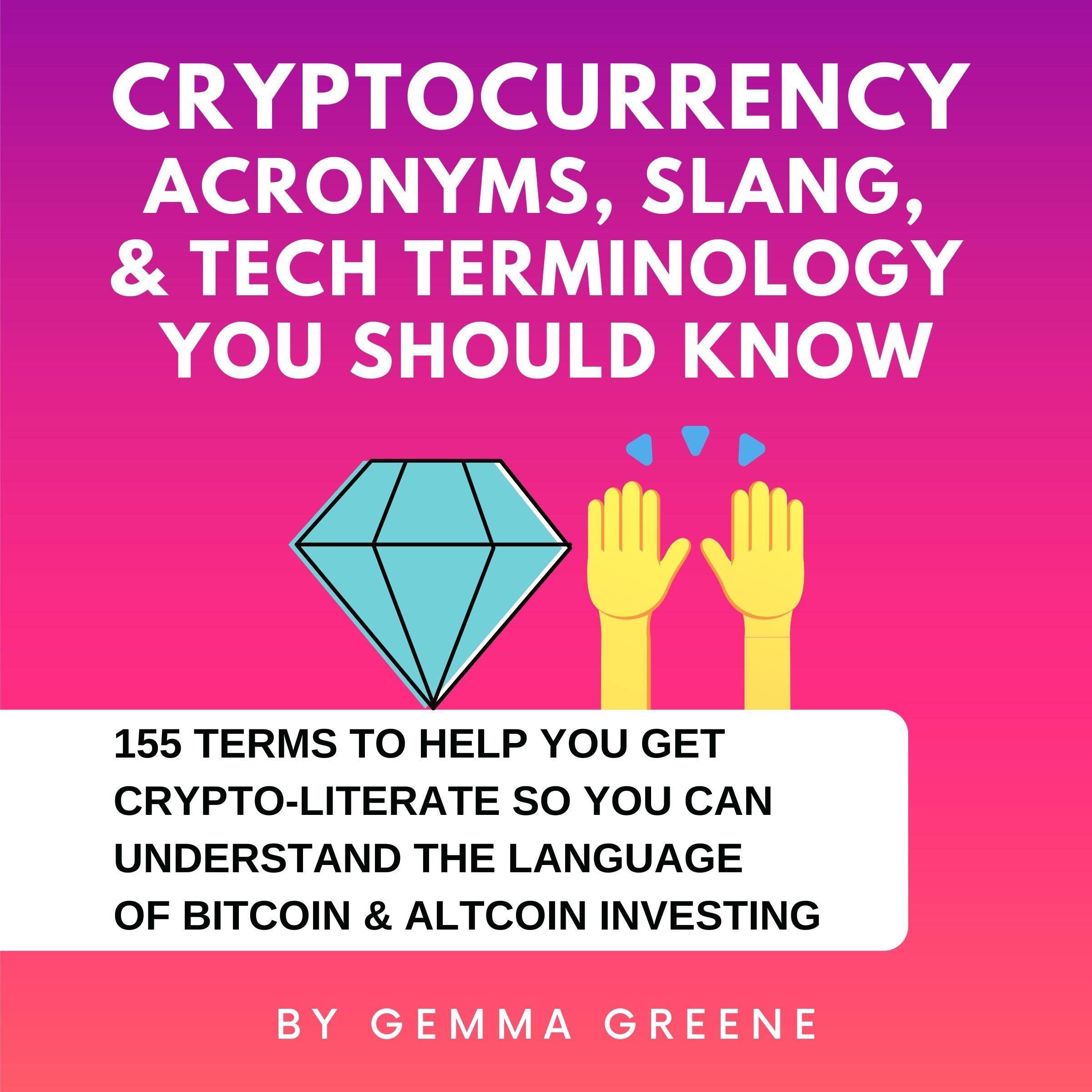 Cryptocurrency Acronyms, Slang, & Tech Terminology You Should Know