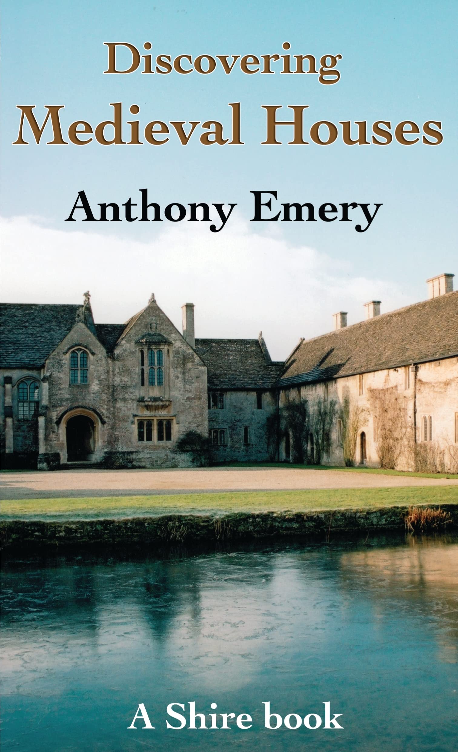Discovering Medieval Houses: 297 (Shire Discovering)