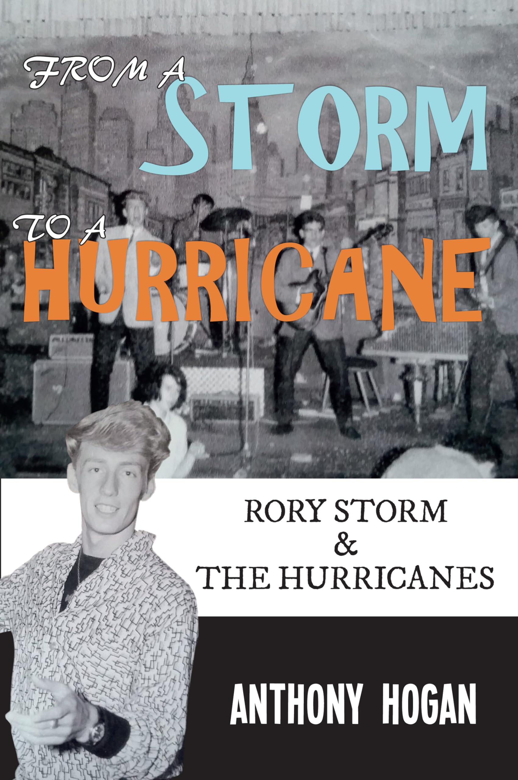 From a Storm to a Hurricane: Rory Storm & The Hurricanes