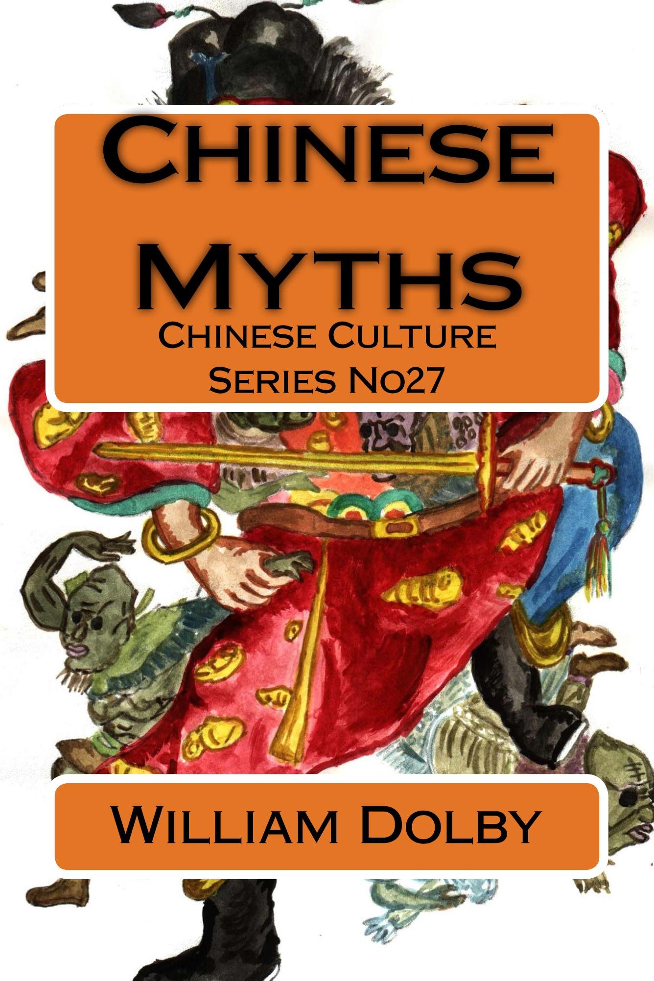 Chinese Myths: 27 (Chinese Culture)