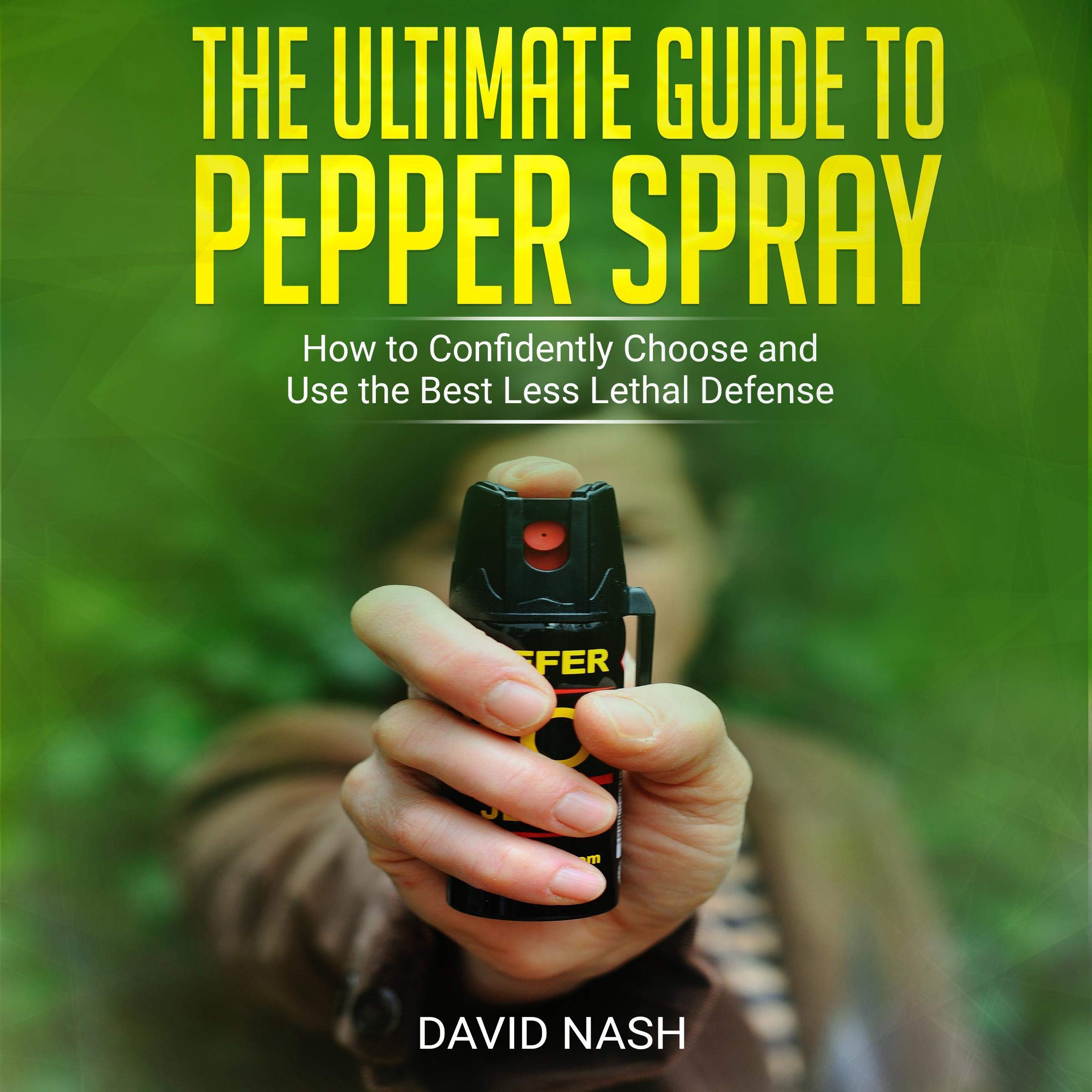 The Ultimate Guide to Pepper Spray