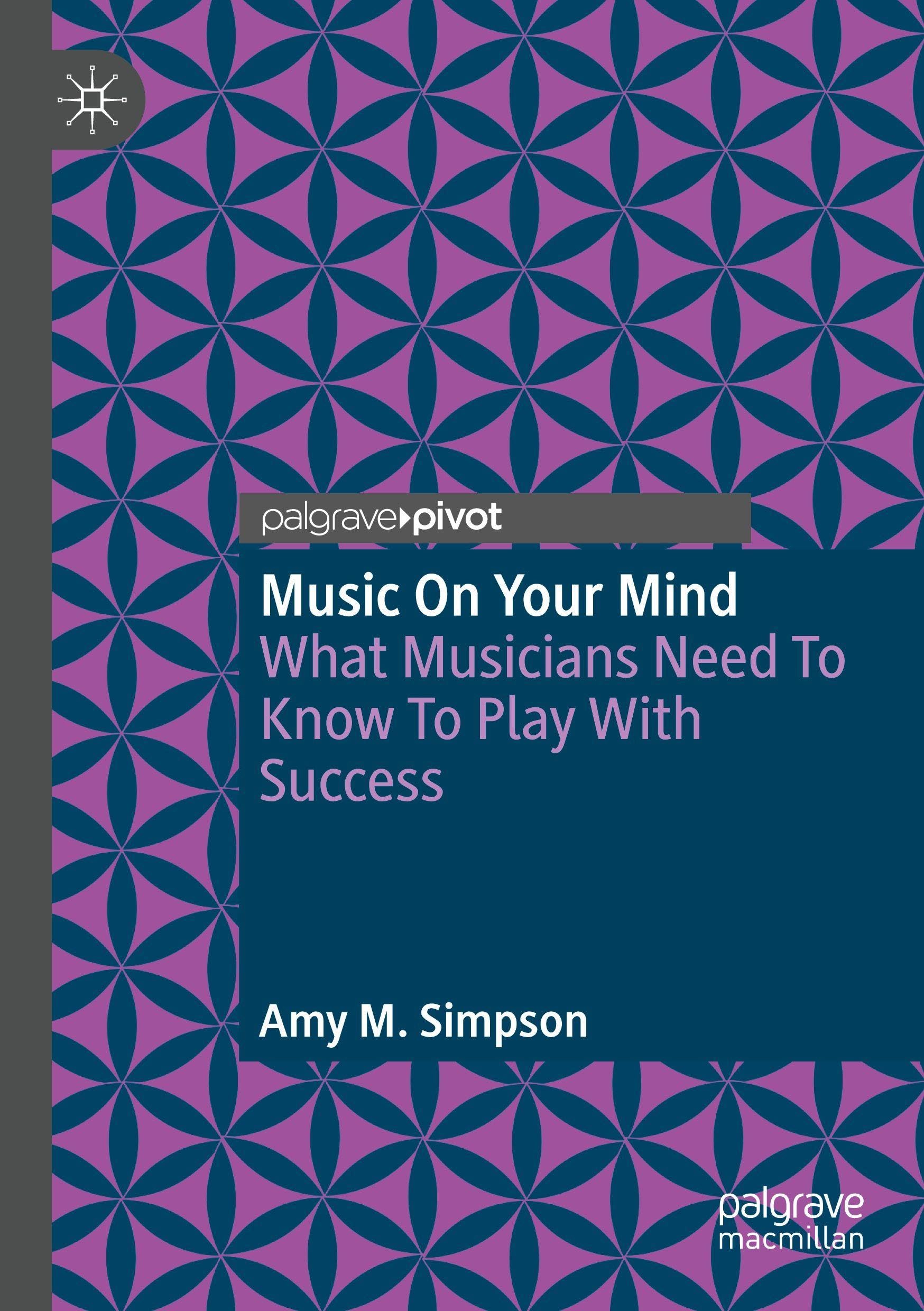 Music on Your Mind: What Musicians Need to Know to Play with Success