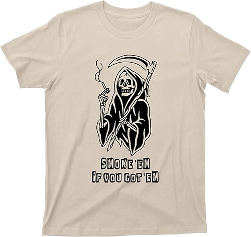 Grim Reaper T Shirt Smoke Em If You Got Em Tee