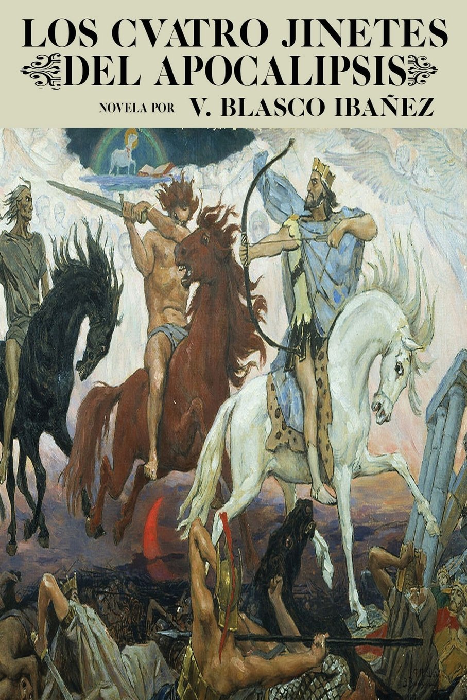 Antología Vicente Blasco Ibañez: Los cuatro jinetes del apocalipsis (con notas)