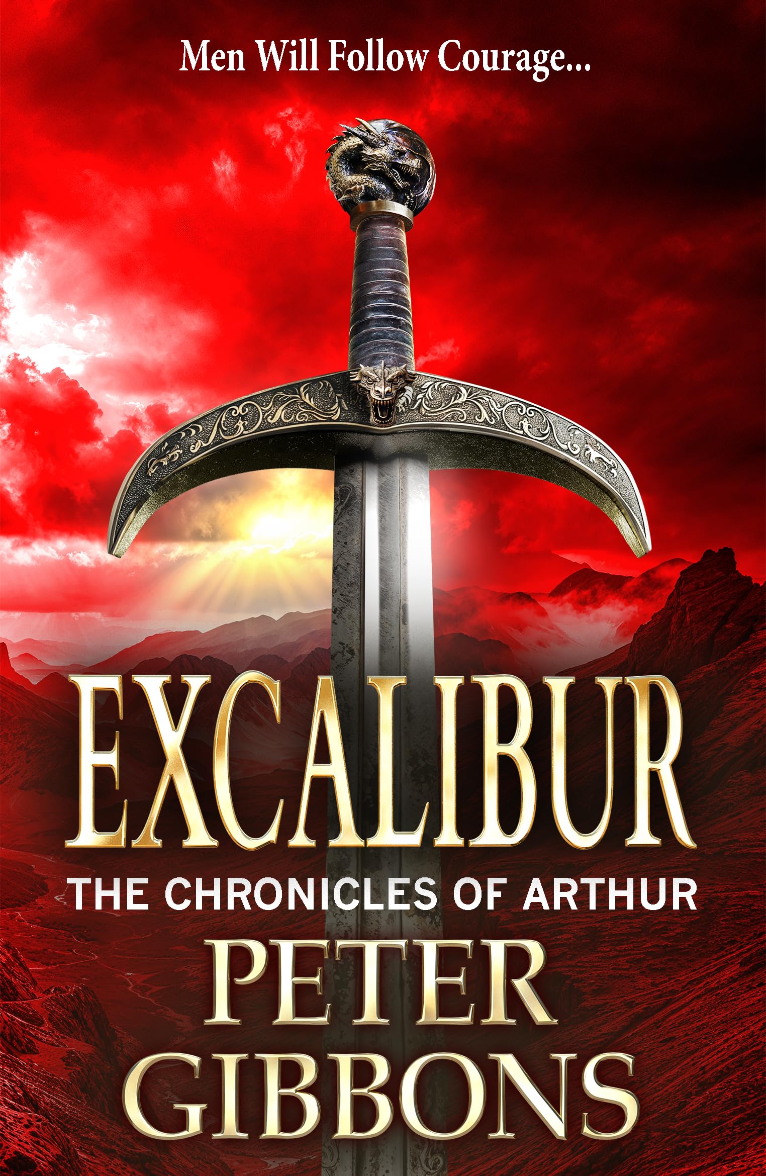 Excalibur: The start of an action-packed historical series from BESTSELLER Peter Gibbons (The Chronicles of Arthur, 1)