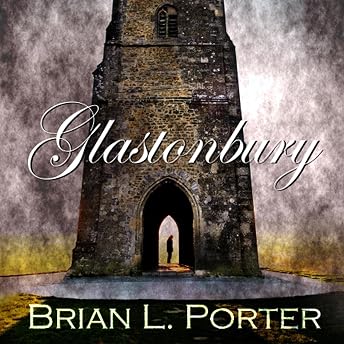 Glastonbury Audiobook by Brian L. Porter episode artwork