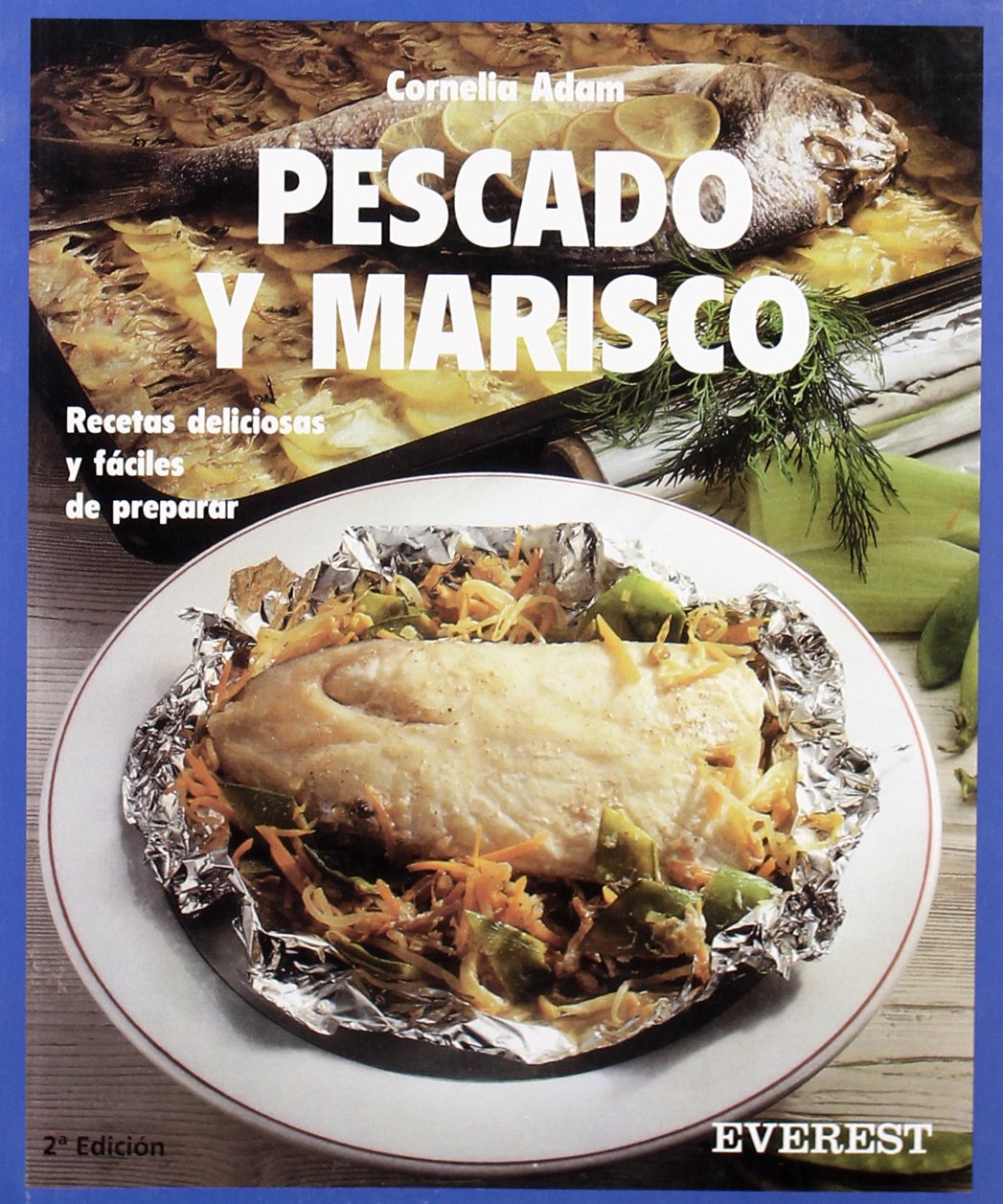 Pescados y mariscos: Recetas deliciosas y fáciles de preparar.