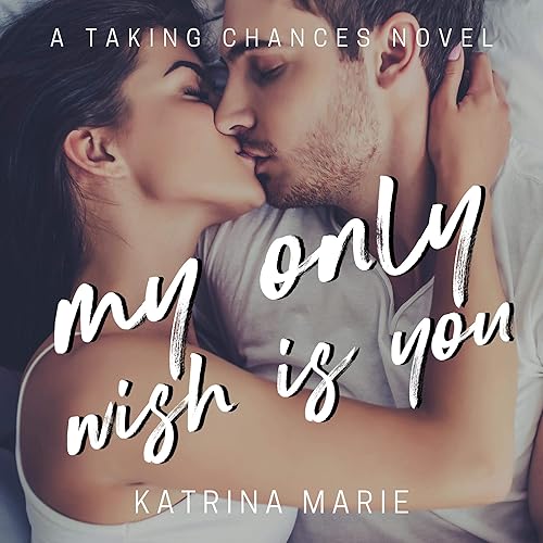 My Only Wish Is You: Taking Chances, Book 5