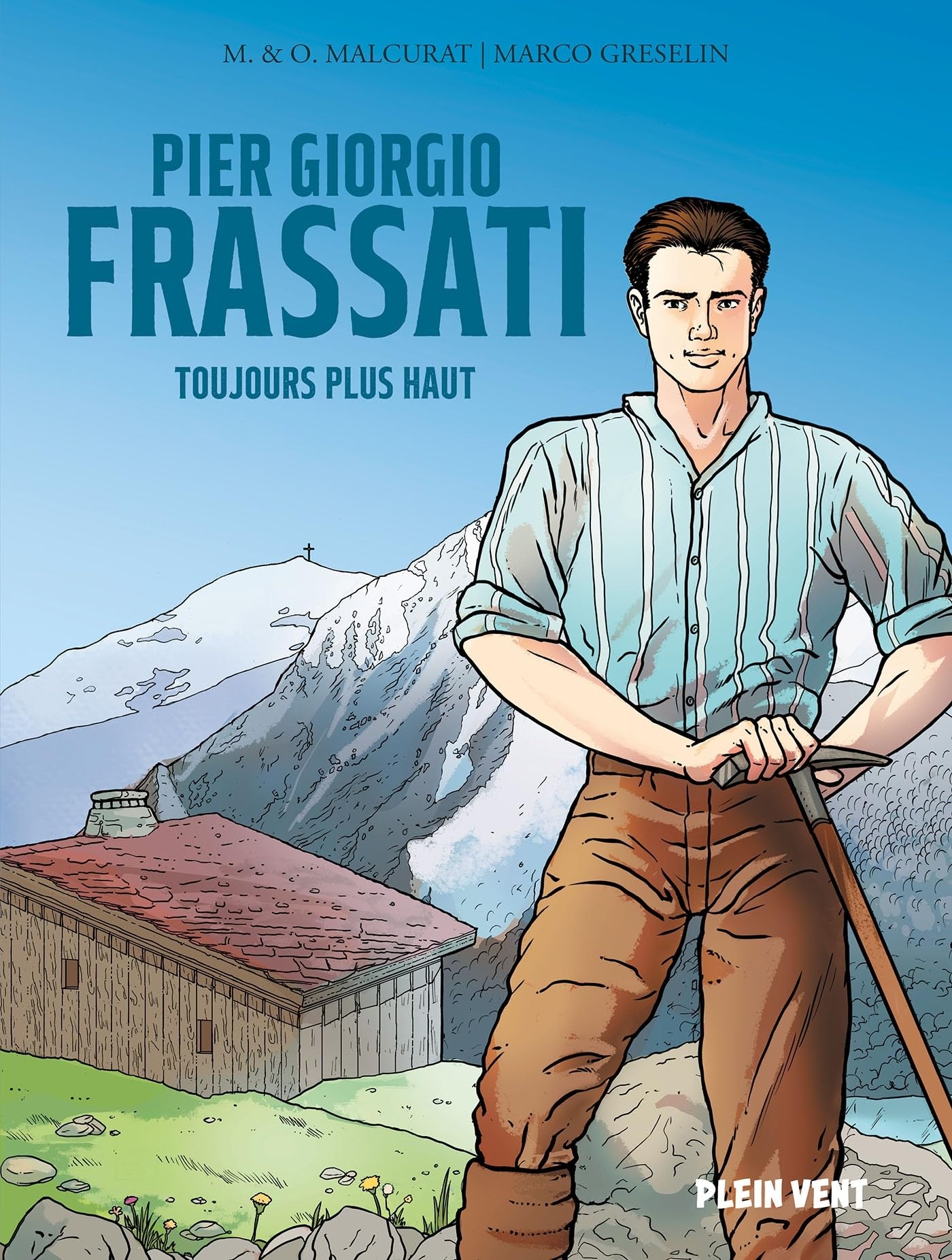 Pier Giorgio Frassati: Toujours plus haut