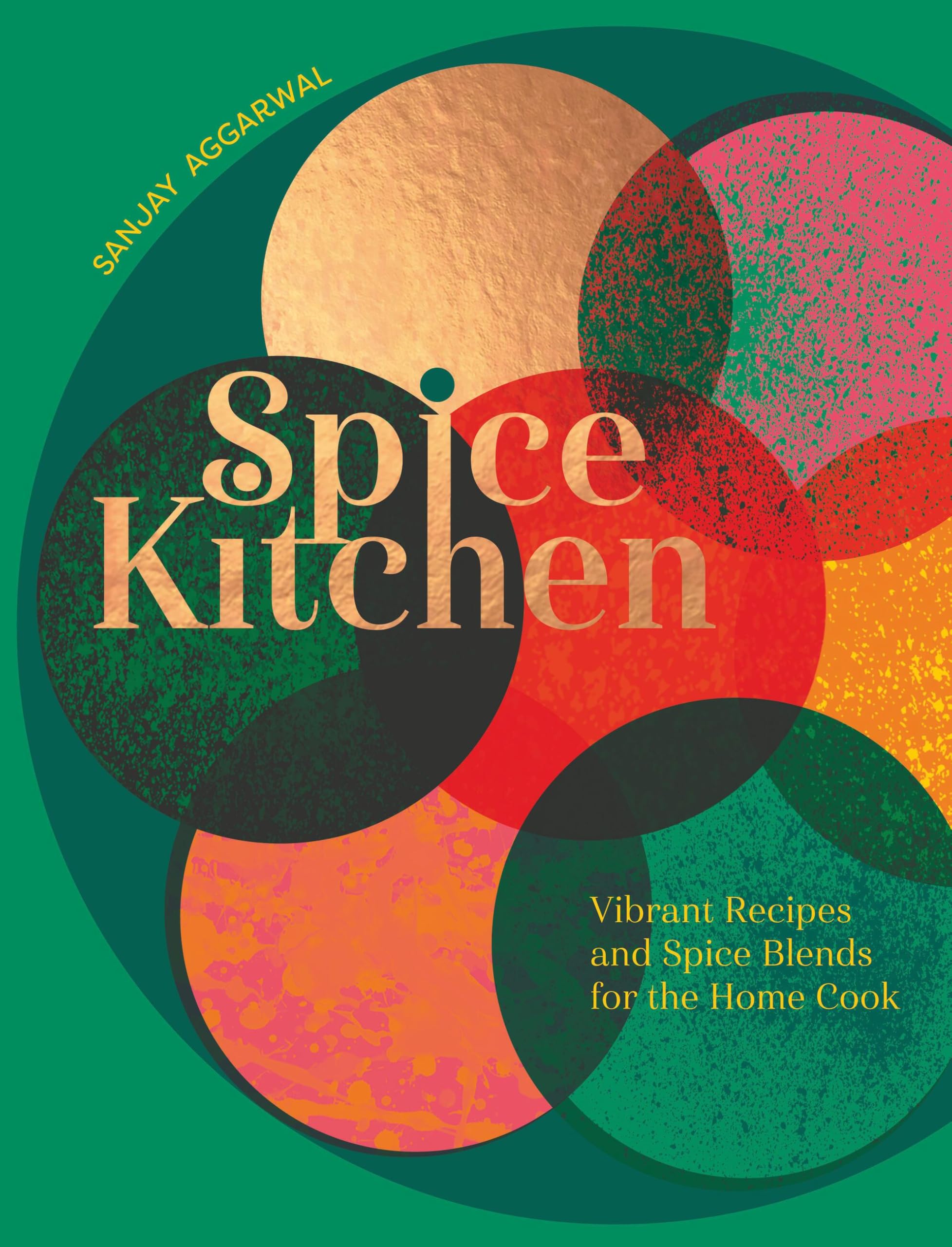 Hardie Grant Publishing Ratgeber Spice Kitchen Vibrante Rezepte und Gewürzmischungen für die Heimköchin