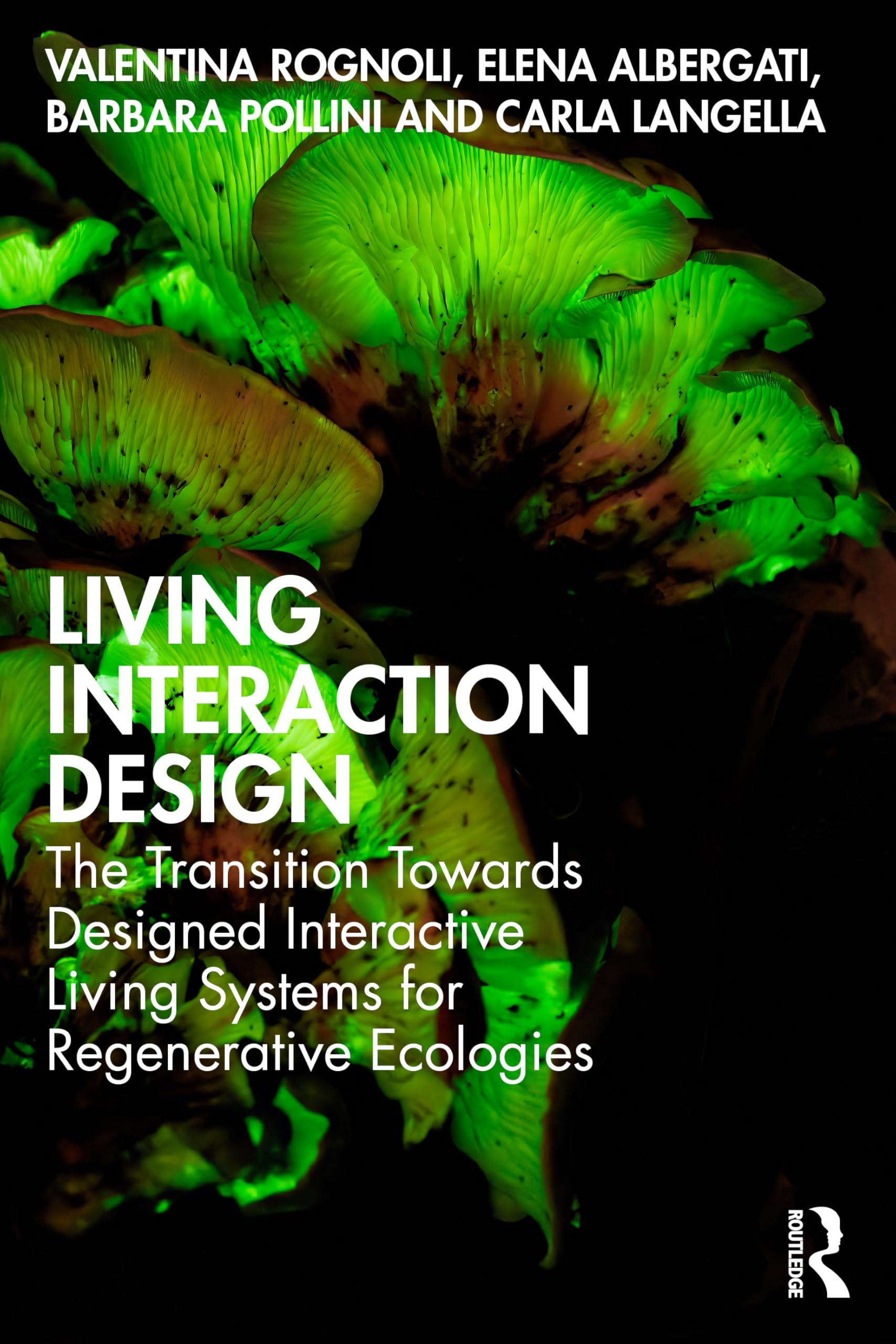 Living Interaction Design: The Transition Towards Designed Interactive Living Systems for Regenerative Ecologies