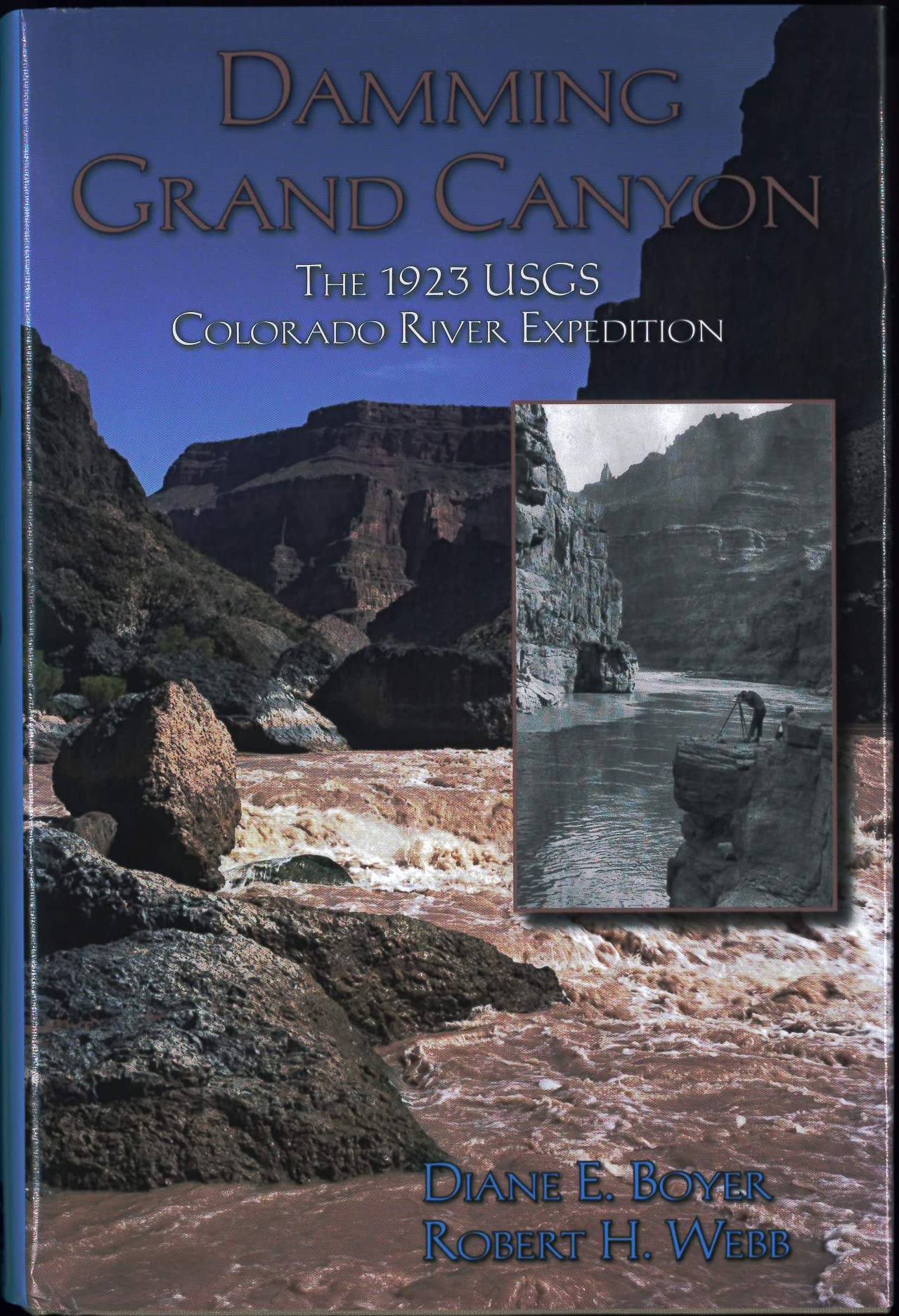Damming Grand Canyon: The 1923 USGS Colorado River Expedition Hardcover – Import, 7 May 2007