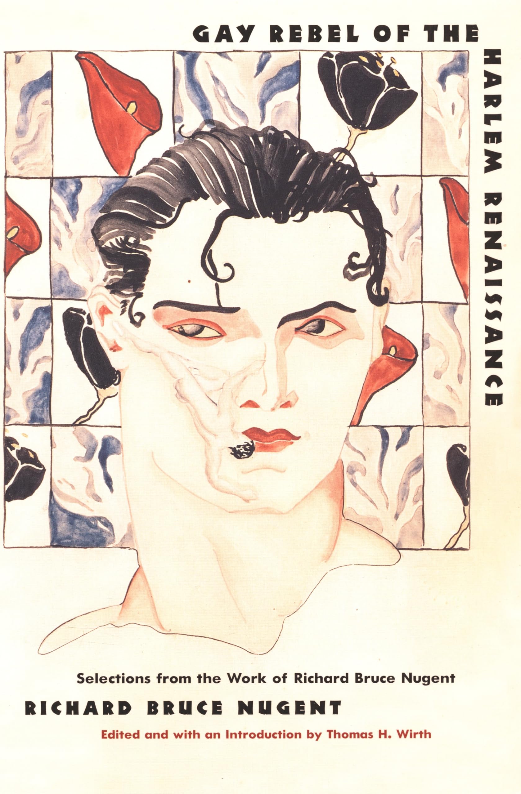 Gay Rebel of the Harlem Renaissance: Selections from the Work of Richard Bruce Nugent