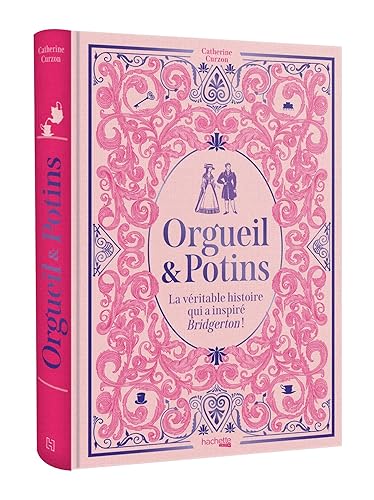 Orgueil &amp; Potins - La véritable histoire qui a inspiré Bridgerton !