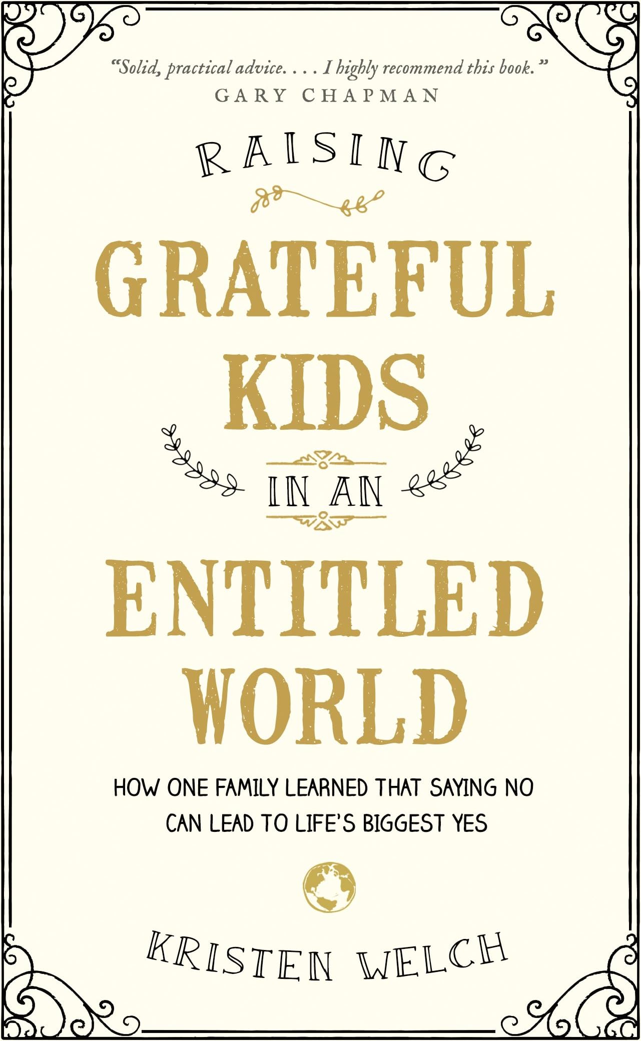 Raising Grateful Kids in an Entitled World: How One Family Learned That Saying No Can Lead to Life's Biggest Yes