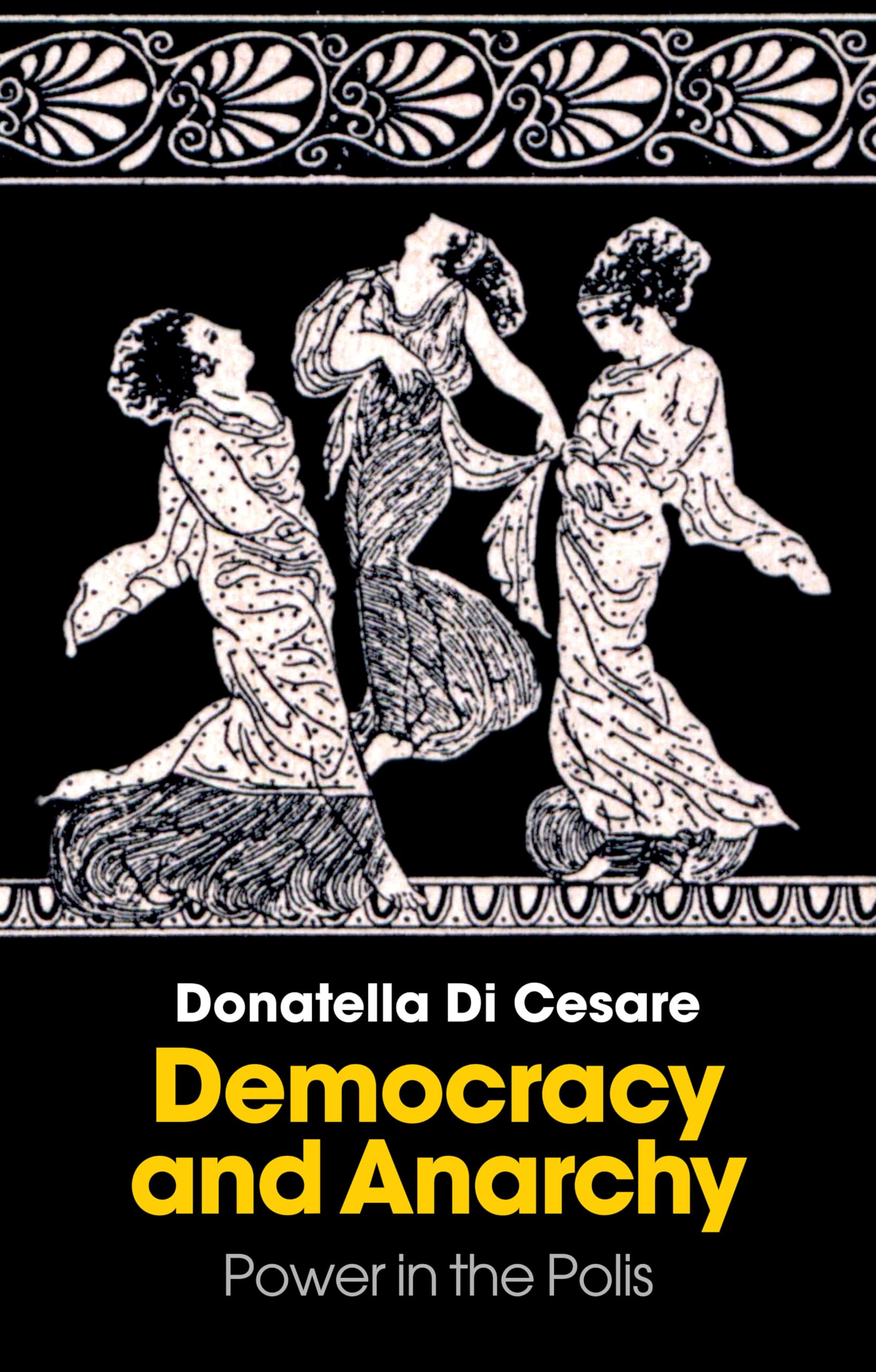 Democracy and Anarchy: Power in the Polis