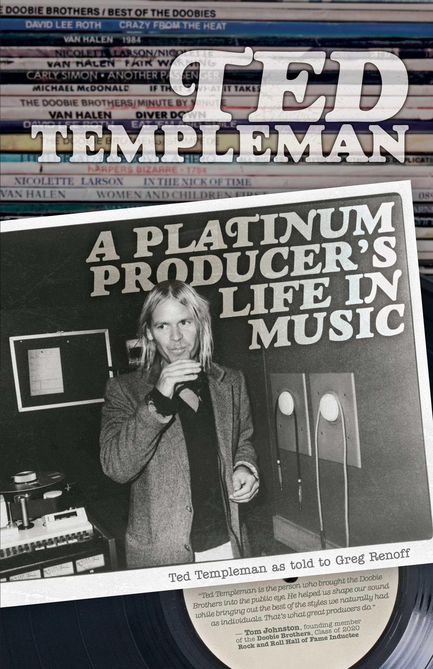ECW Press Ted Templeman: A Platinum Producer's Life In Music: Ted Templeman as Told to Greg Renoff