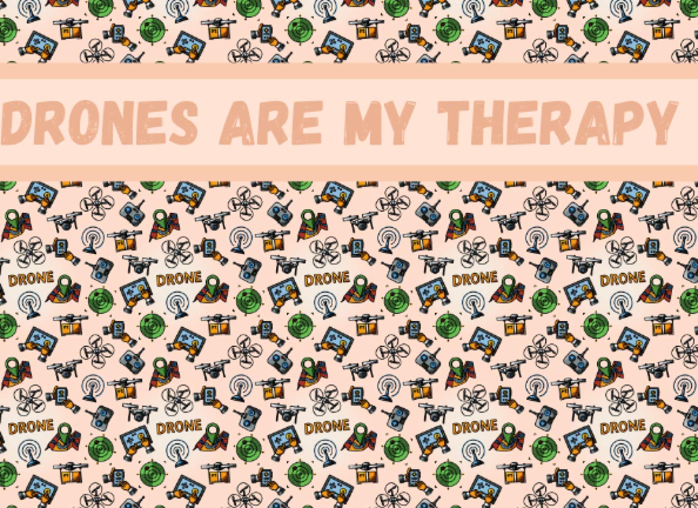 Drones are my therapy: Drone Log Book